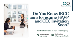 IRCC Aims To Resume FSWP And CEC Invitation